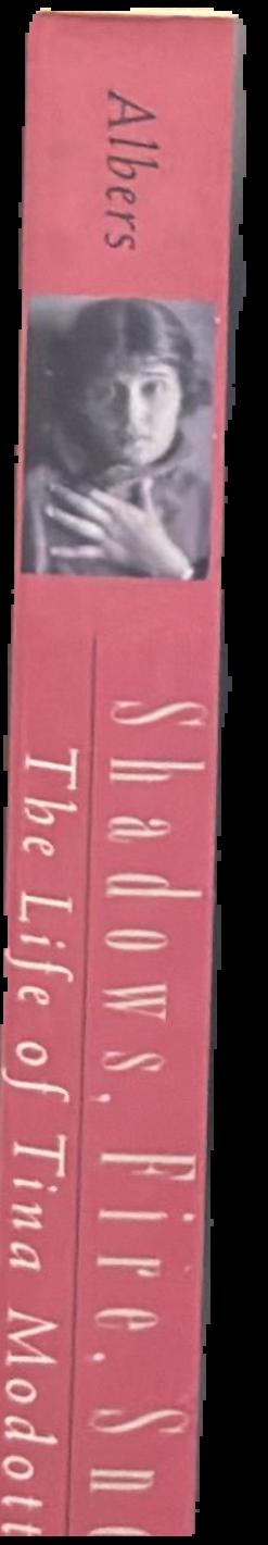 Shadows, fire, snow : the life of Tina Modotti live spine
