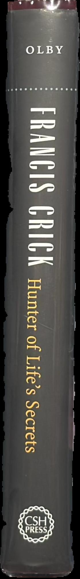 Francis Crick : hunter of life's secrets live spine