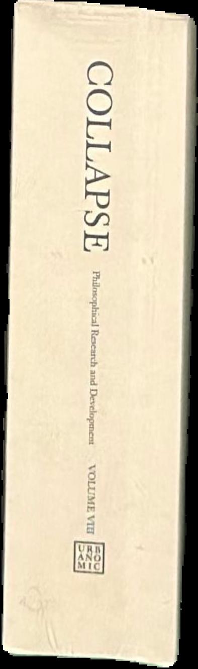 Collapse : philosophical research and development : volume VIII live spine