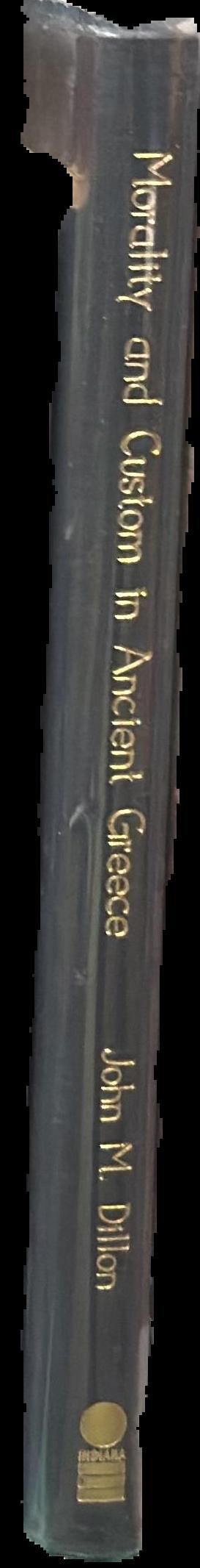 Morality and custom in ancient Greece / John M. Dillon live spine