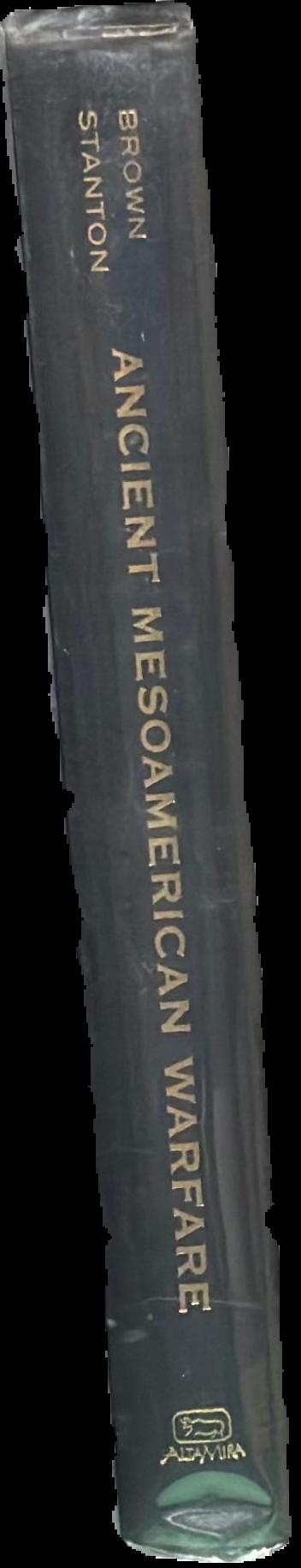 Ancient Mesoamerican warfare / edited by M. Kathryn Brown & Travis W. Stanton live spine