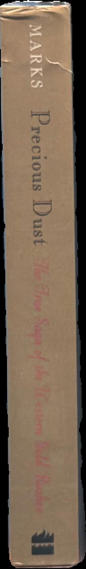 Precious dust : the saga of the western gold rushes live spine
