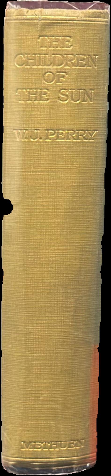 The children of the sun ; a study in the early history of civilisation / by W.J. Perry live spine