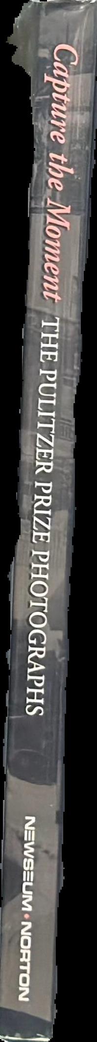 Capture the moment : the Pulitzer Prize photographs live spine
