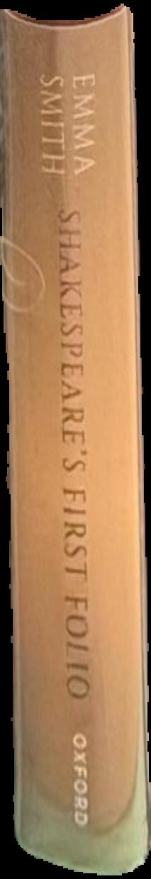Shakespeare's First Folio : four centuries of an iconic book / Emma Smith live spine