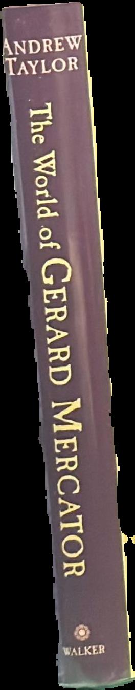 The world of Gerard Mercator : the mapmaker who revolutionized geography live spine