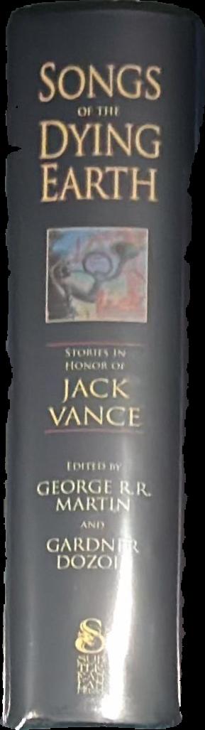 Songs of the dying Earth : stories in honor of Jack Vance live spine