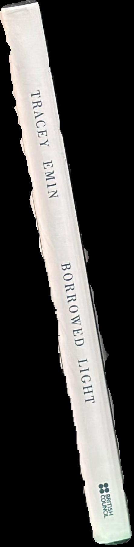 Tracey Emin : borrowed light live spine