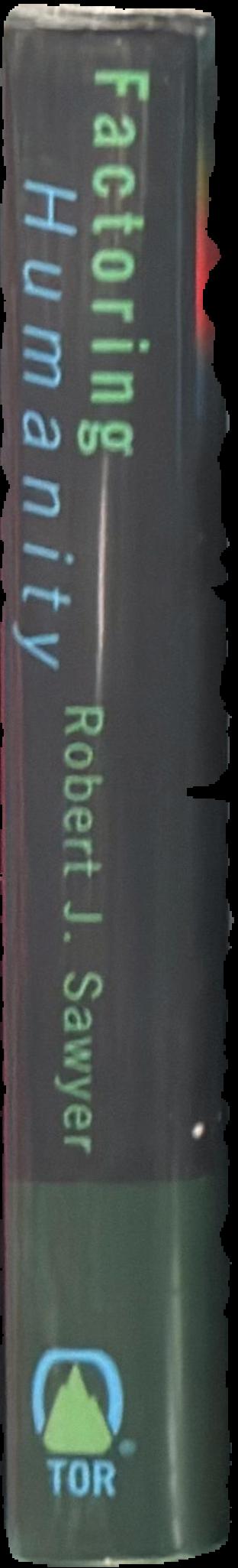 Factoring humanity / Robert J. Sawyer live spine