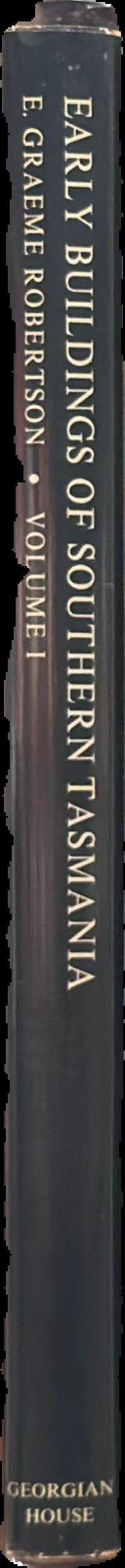 Early buildings of Southern Tasmania, volume one live spine