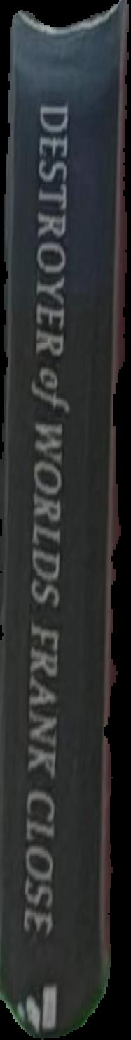 Destroyer of worlds : the deep history of the nuclear age, 1895-1965 live spine