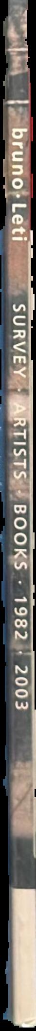 Bruno Leti : survey, artists books, 1982-2003 live spine