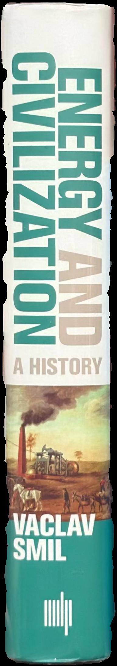 Energy and civilization : a history live spine