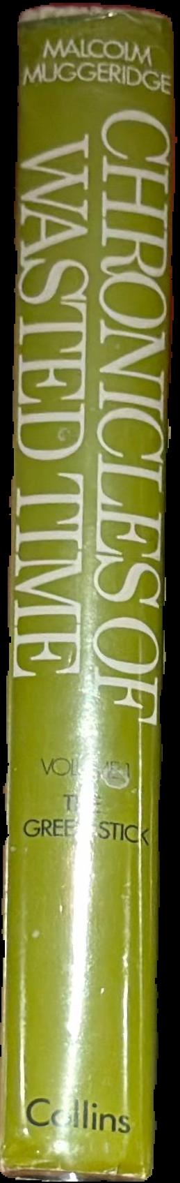 Chronicles of wasted time : 1 the green stick live spine