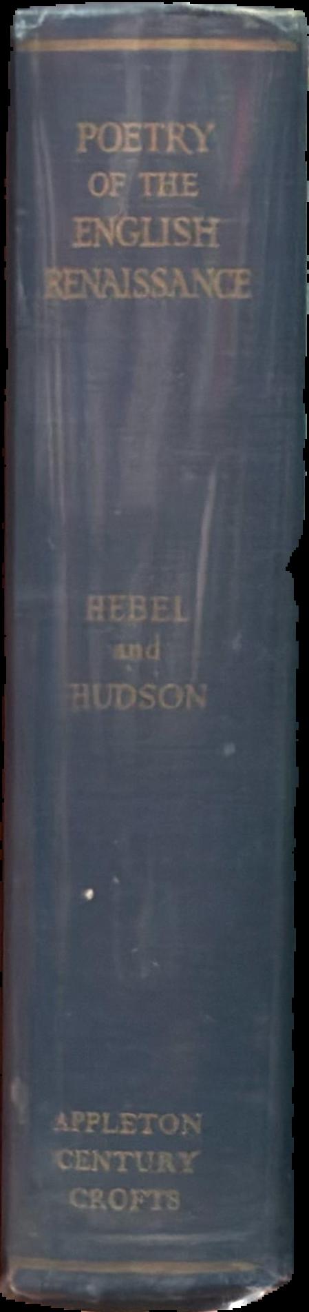 Poetry of the English Renaissance, 1509-1660 / selected from early editions and manuscripts and edited by J. William Hebel and Hoyt H. Hudson live spine