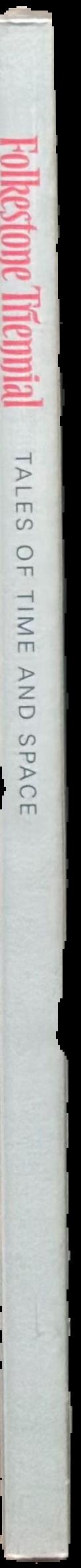 Folkestone Triennial : tales of time and space live spine