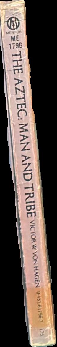 The Aztec : man and tribe / Victor Wolfgang von Hagen ; illustrated by Alberto Baltran live spine
