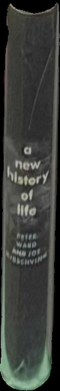A new history of life : the radical new discoveries about the origins and evolution of life on Earth live spine