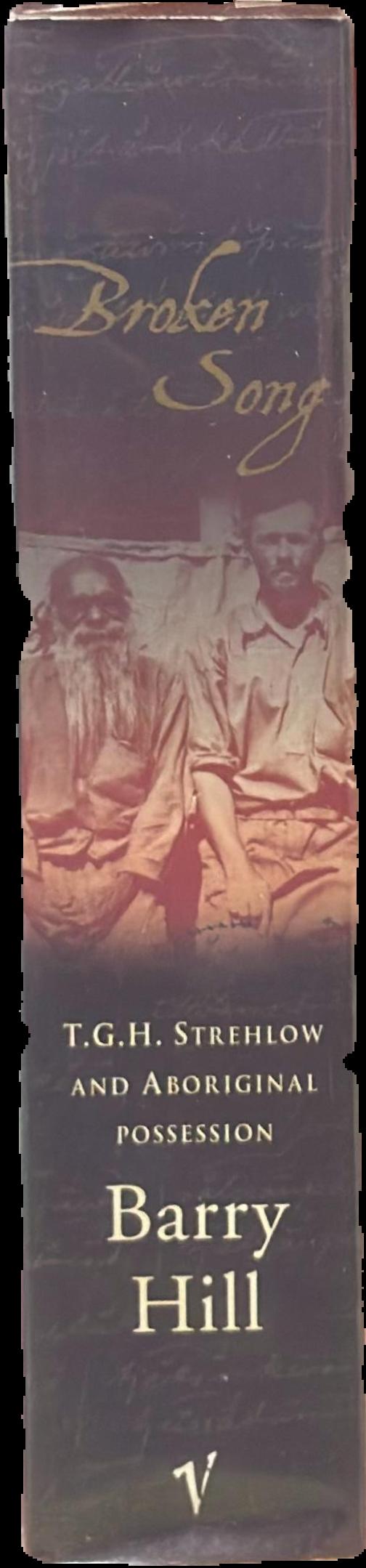 Broken song : T.G.H. Strehlow and Aboriginal possession live spine