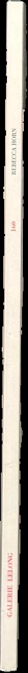 Rebecca Horn : between the knives the emptiness live spine
