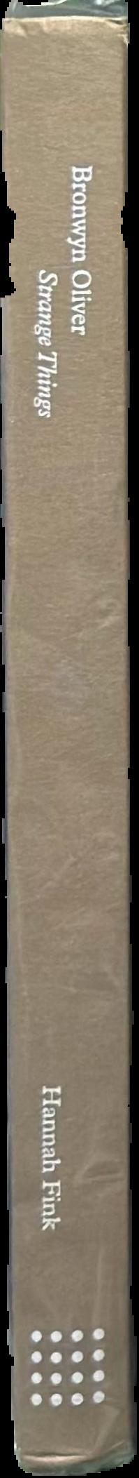Bronwyn Oliver : strange things live spine