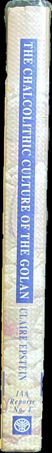 The chalcolithic culture of the Golan / Claire Epstein live spine