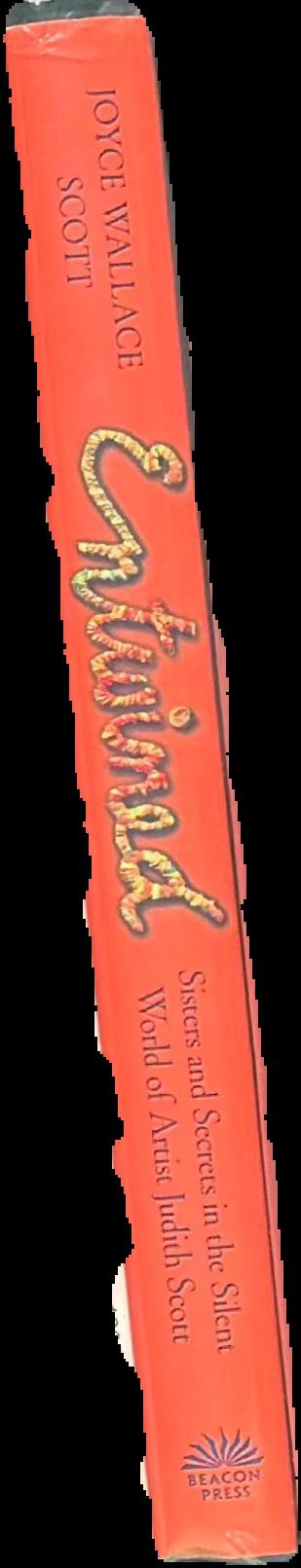 Entwined : sisters and secrets in the silent world of artist Judith Scott live spine