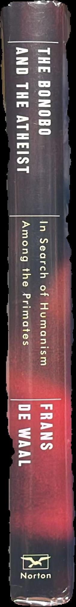 The bonobo and the atheist : in search of humanism among the primates live spine