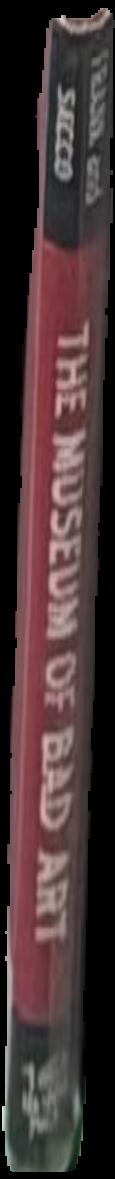 The Museum of Bad Art : masterworks live spine