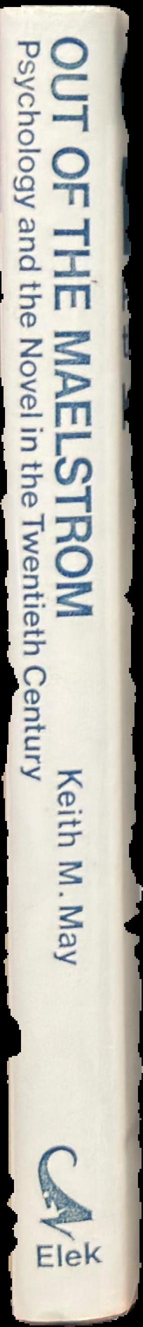 Out of the maelstrom : psychology and the novel in the twentieth century live spine