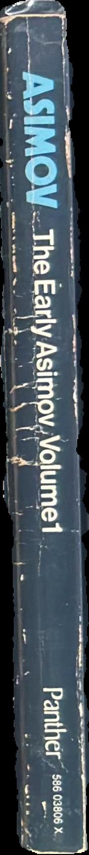 The early Asimov : or, eleven years of trying, volume I / Isaac Asimov live spine