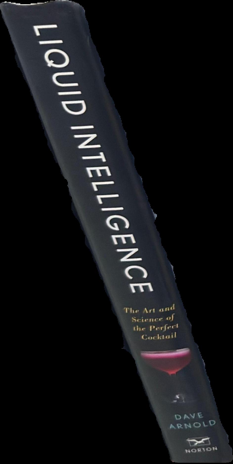 Liquid intelligence : the art and science of the perfect cocktail live spine