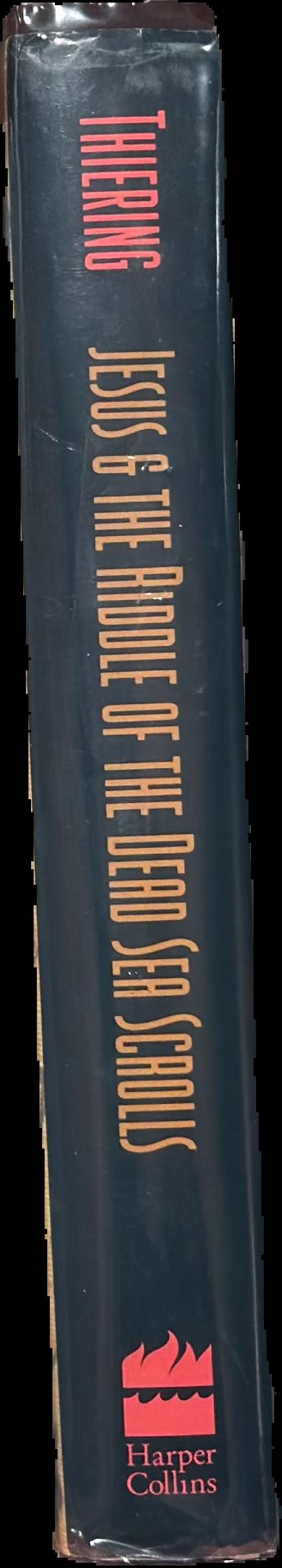 Jesus & the riddle of the Dead Sea Scrolls : unlocking the secrets of his life story / Barbara Thiering live spine