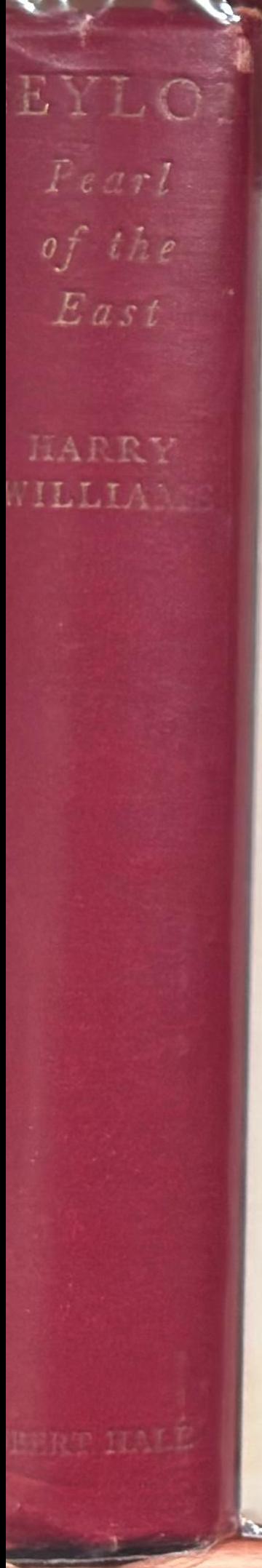 Ceylon : pearl of the East / by Harry Williams live spine