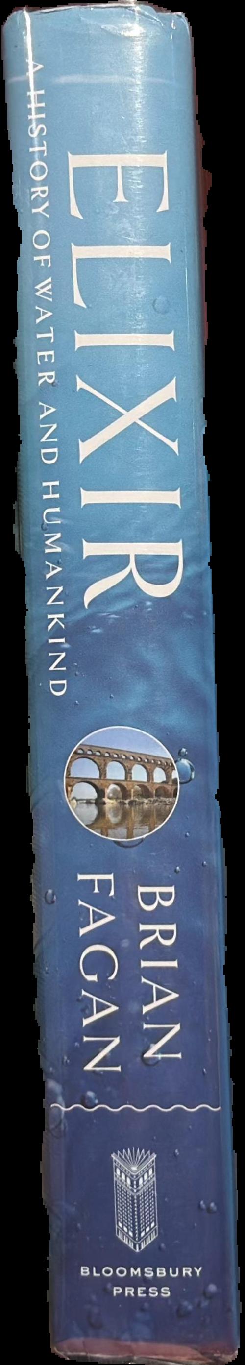 Elixir : a history of water and humankind / Brian Fagan live spine