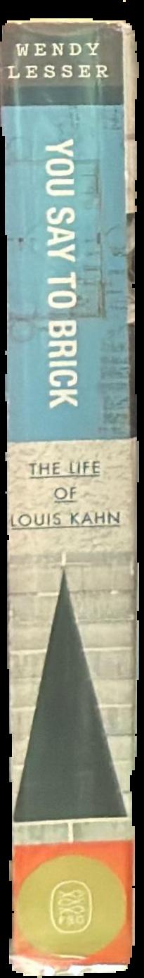 You say to brick : the life of Louis Kahn live spine