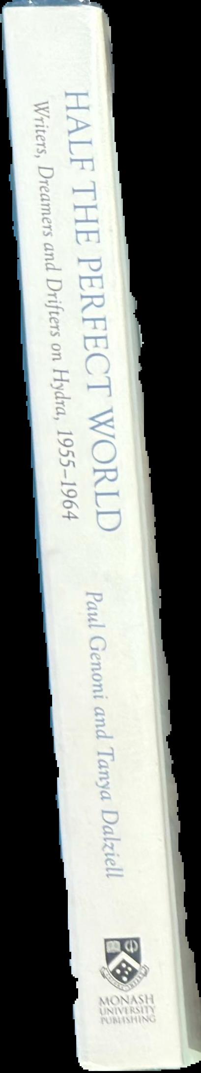 Half the perfect world : writers, dreamers and drifters on Hydra, 1955-1964 live spine