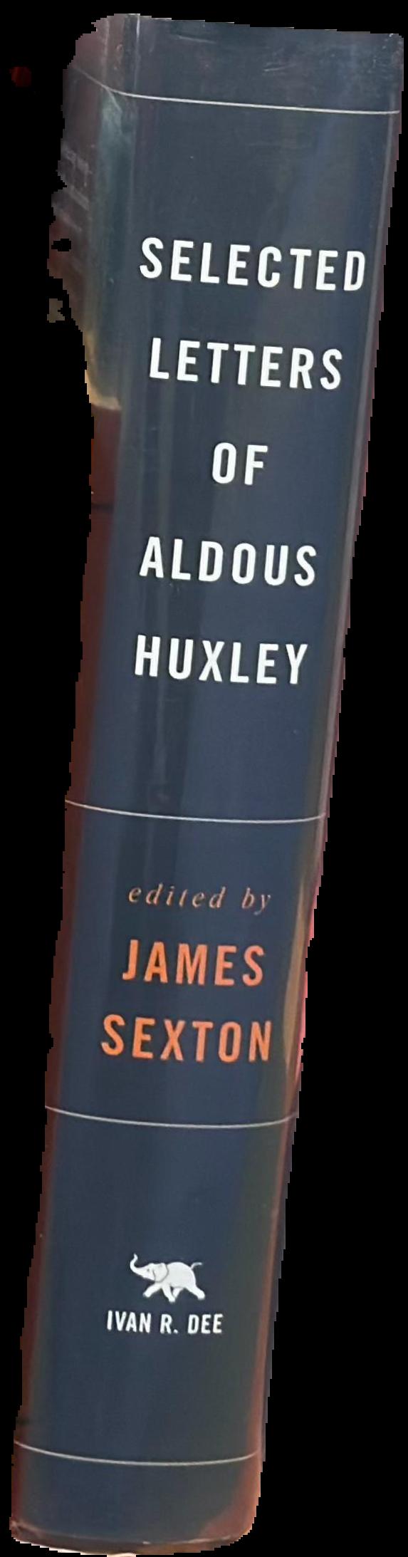 Aldous Huxley : selected letters / edited with an introduction by James Sexton live spine