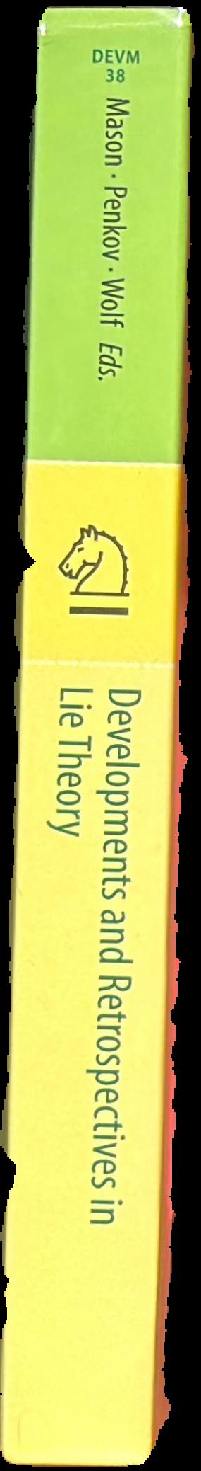 Developments and retrospectives in Lie theory : algebraic methods live spine
