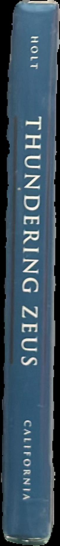 Thundering Zeus : the making of Hellenistic Bactria / Frank L. Holt live spine