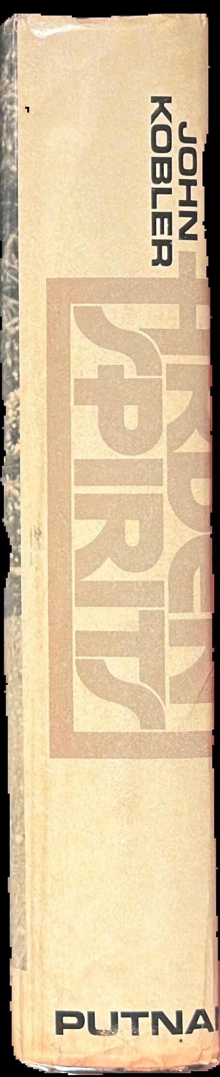 Ardent spirits : the rise and fall of prohibition / John Kobler live spine