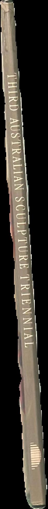 Third Australian sculpture triennial : 16 September to 22 October 1987 live spine