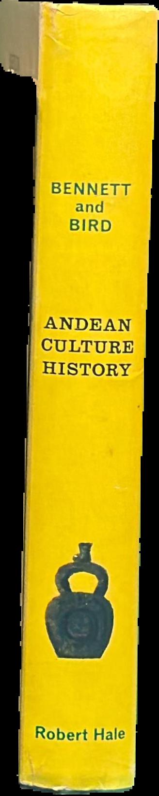 Andean culture history / Wendell C. Bennett and Junius B. Bird live spine