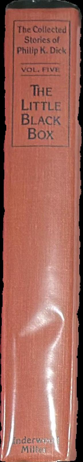 The little black box : the collected stories of Philip K. Dick : volume five live spine