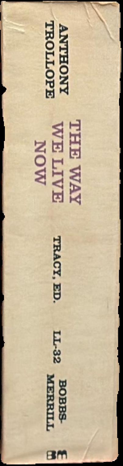 The way we live now / Anthony Trollope ; edited and with an introduction by Robert Tracy live spine