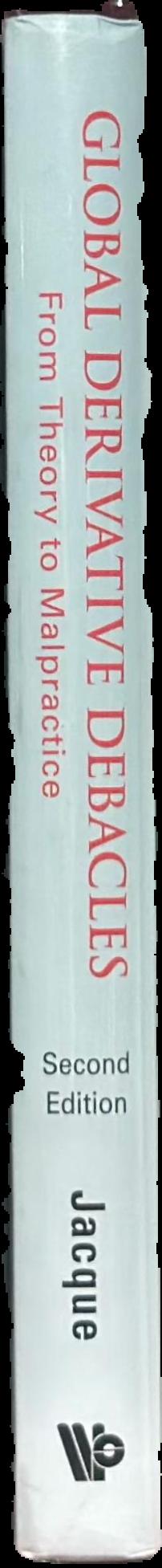 Global derivative debacles : from theory to malpractice live spine