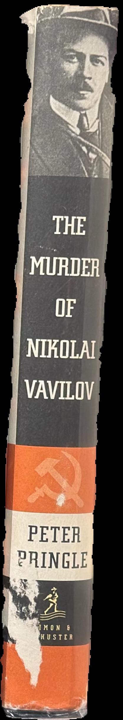The murder of Nikolai Vavilov : the story of Stalin's persecution of one of the great scientists of the Twentieth Century live spine