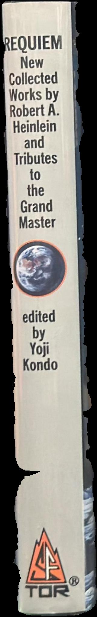Requiem : new collected works by Robert A. Heinlein and tributes to the grand master live spine