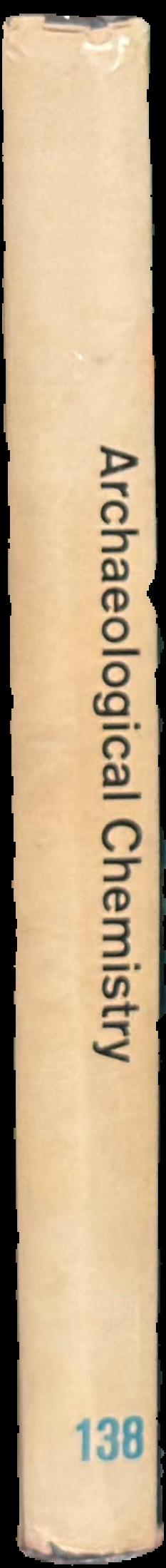 Archaeological chemistry / Edited by Curt W. Beck live spine