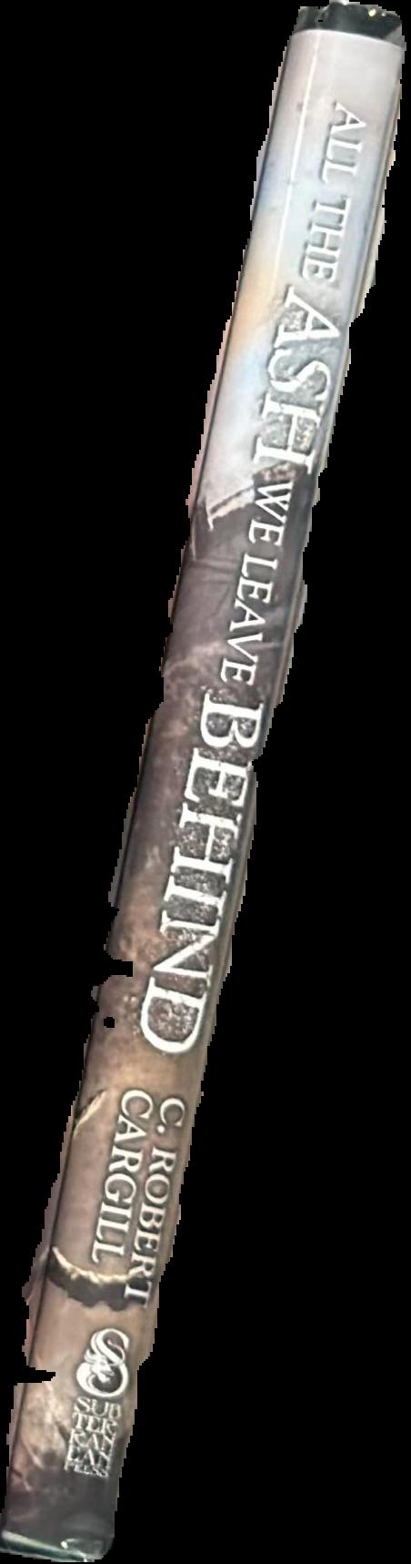 All the ash we leave behind / C. Robert Cargill live spine